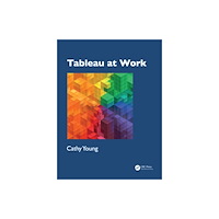 Taylor & francis ltd Tableau at Work (häftad, eng)