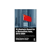 Taylor & francis ltd Xi Jinping’s Quest for a Sinocentric Asia, 2013–2024 (häftad, eng)