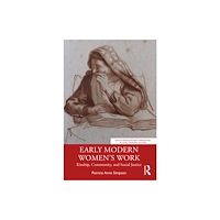 Taylor & francis ltd Early Modern Women’s Work (häftad, eng)