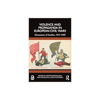 Taylor & francis ltd Violence and Propaganda in European Civil Wars (häftad, eng)