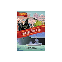 Roaring Brook Press History Comics: The Prohibition Era (häftad, eng)