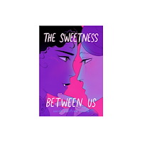 Roaring Brook Press The Sweetness Between Us (häftad, eng)