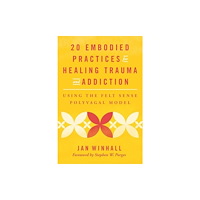 WW Norton & Co 20 Embodied Practices for Healing Trauma and Addiction (häftad, eng)