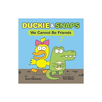 Scholastic US Duckie and Snaps #1: We Cannot Be Friends (inbunden, eng)