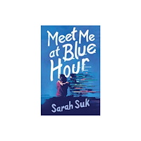 Harpercollins publishers inc Meet Me at Blue Hour (inbunden, eng)