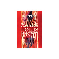 Harpercollins publishers inc The Corruption of Hollis Brown (inbunden, eng)