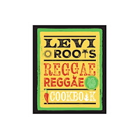 HarperCollins Publishers Levi Roots’ Reggae Reggae Cookbook (inbunden, eng)