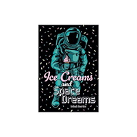 HarperCollins Publishers Ice Creams and Space Dreams (häftad, eng)