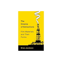 Columbia university press The Cinema of Extractions (häftad, eng)