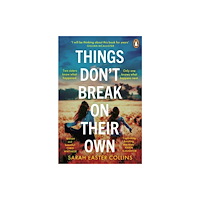 Penguin books ltd Things Don’t Break On Their Own (häftad, eng)