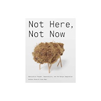 Mit press ltd Not Here, Not Now (inbunden, eng)