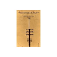 Mit press ltd The Architecture of the Wire (häftad, eng)