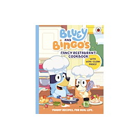 Penguin Random House Children's UK Bluey: Bluey and Bingo’s Fancy Restaurant Cookbook (inbunden, eng)