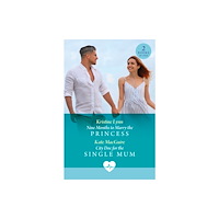 HarperCollins Publishers Nine Months To Marry The Princess / City Doc For The Single Mum (häftad, eng)