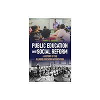 University of illinois press Public Education and Social Reform (häftad, eng)