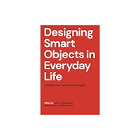 Bloomsbury Publishing PLC Designing Smart Objects in Everyday Life (häftad, eng)