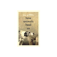 Penguin books ltd How Animals Heal Us (inbunden, eng)