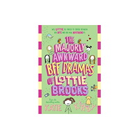 Penguin Random House Children's UK The Majorly Awkward BFF Dramas of Lottie Brooks (häftad, eng)