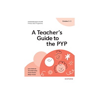 Oxford University Press Oxford Resources for IB: A Teacher's Guide to the PYP (Grades 2-3) (häftad, eng)