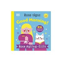 Dorling Kindersley Ltd Rose Signs Good Morning! (bok, board book, eng)