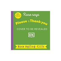Dorling Kindersley Ltd Rose Signs Please and Thank you (bok, board book, eng)