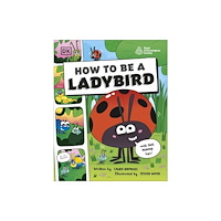 Dorling Kindersley Ltd How to be a Ladybird (in association with the Royal Entomological Society) (häftad, eng)