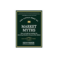 John Wiley & Sons Inc The Little Book of Market Myths (inbunden, eng)