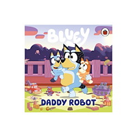 Penguin Random House Children's UK Bluey: Daddy Robot (bok, board book, eng)