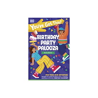 Dorling Kindersley Ltd You've Got This! Birthday Party Palooza (häftad, eng)