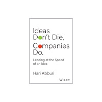 John Wiley & Sons Inc Ideas Don't Die. Companies Do. (inbunden, eng)