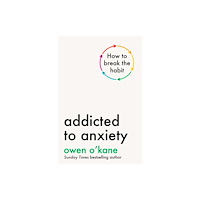Penguin books ltd Addicted to Anxiety (inbunden, eng)