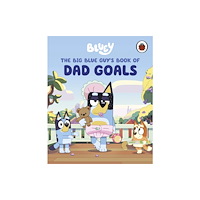 Penguin Random House Children's UK Bluey: The Big Blue Guy's Book of Dad Goals (inbunden, eng)