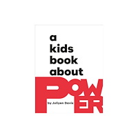 Dorling Kindersley Ltd A Kids Book About Power (inbunden, eng)