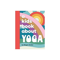 Dorling Kindersley Ltd A Kids Book About Yoga (inbunden, eng)