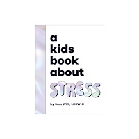 Dorling Kindersley Ltd A Kids Book About Stress (inbunden, eng)