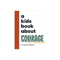 Dorling Kindersley Ltd A Kids Book About Courage (inbunden, eng)