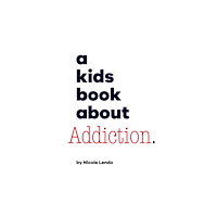 Dorling Kindersley Ltd A Kids Book About Addiction (inbunden, eng)