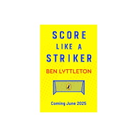 Penguin Random House Children's UK Score Like a Striker (häftad, eng)