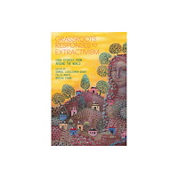 Bloomsbury Publishing PLC Grassroots Responses to Extractivism (häftad, eng)