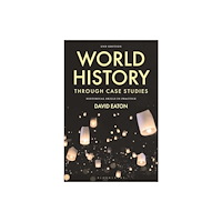 Bloomsbury Publishing PLC World History through Case Studies (häftad, eng)
