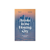 Simon & Schuster Ltd Awake in the Floating City (inbunden, eng)