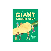Simon & Schuster Ltd Giant Parsnip Soup (inbunden, eng)