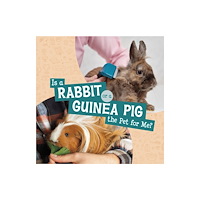 Capstone Global Library Ltd Is a Rabbit or a Guinea Pig the Pet for Me? (inbunden, eng)