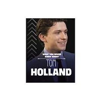 Capstone Global Library Ltd What You Never Knew About Tom Holland (häftad, eng)