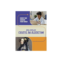 Capstone Global Library Ltd Ada Lovelace Creates an Algorithm (inbunden, eng)