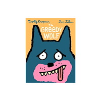 Walker Books Ltd The Greedy Wolf (inbunden, eng)