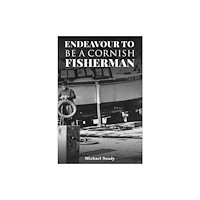 Austin Macauley Publishers Endeavour to be a Cornish Fisherman (häftad, eng)
