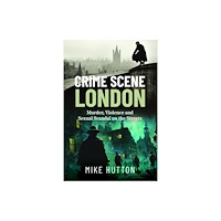 Pen & Sword Books Ltd Crime Scene London (häftad, eng)