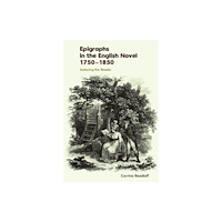 Edinburgh university press Epigraphs in the English Novel 1750–1850 (häftad, eng)