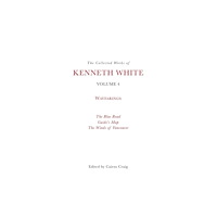 Edinburgh university press The Collected Works of Kenneth White, Volume 4 (inbunden, eng)